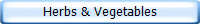 Herbs & Vegetables